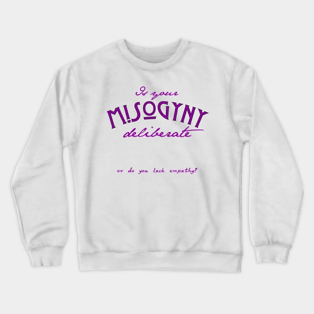 Misogyny Crewneck Sweatshirt by candhdesigns